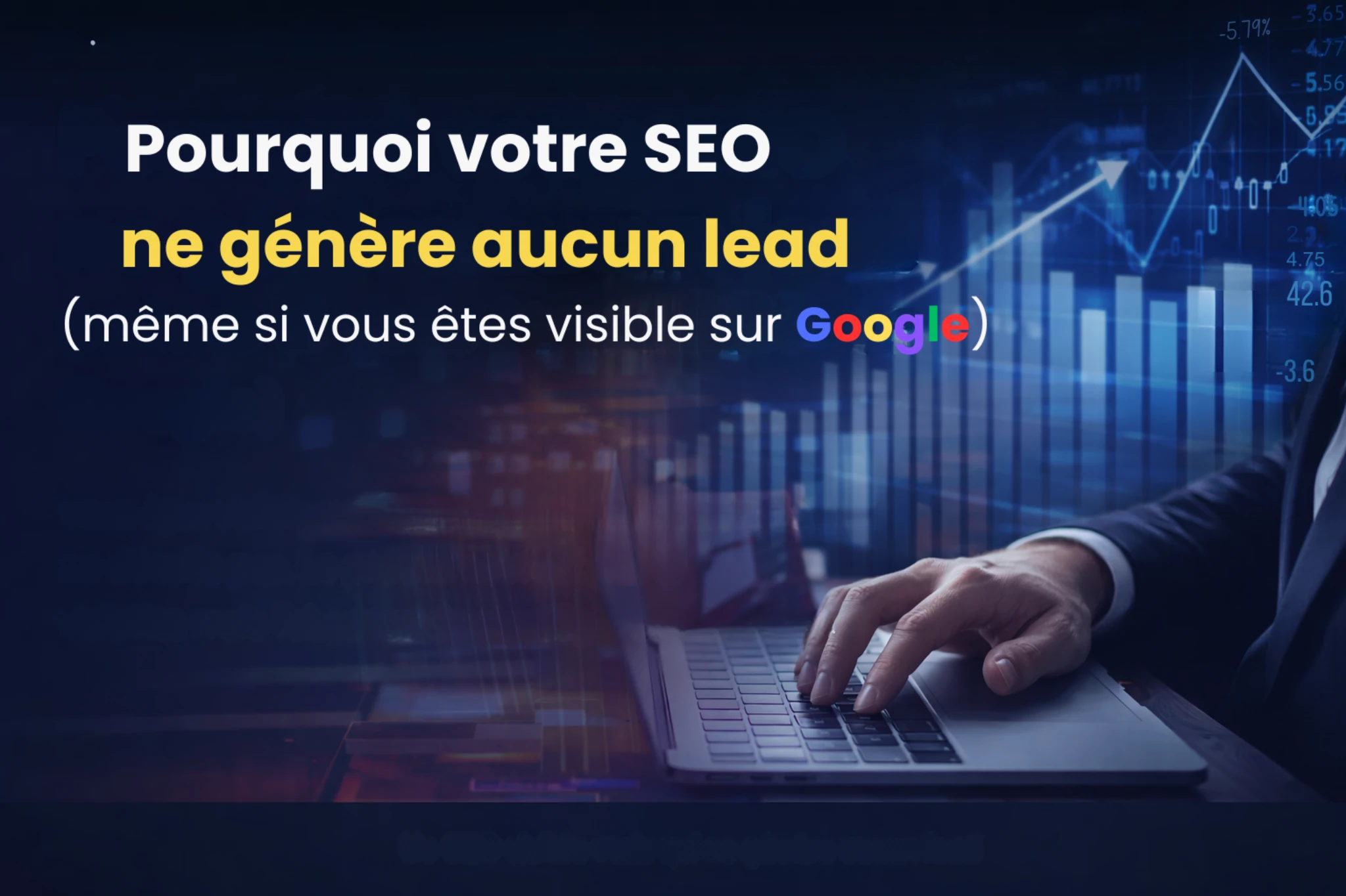 Stratégie digitale montrant la différence entre visibilité et génération de leads via SEO et Google Ads